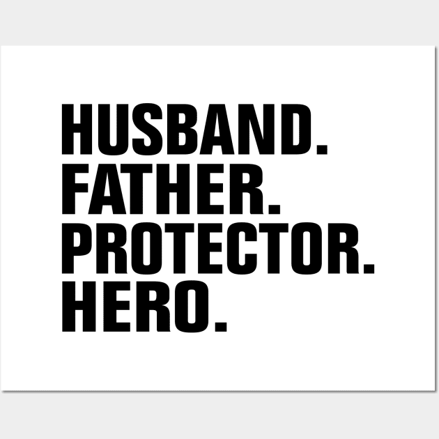 Husband Father Protector Hero Wall Art by EmmaShirt